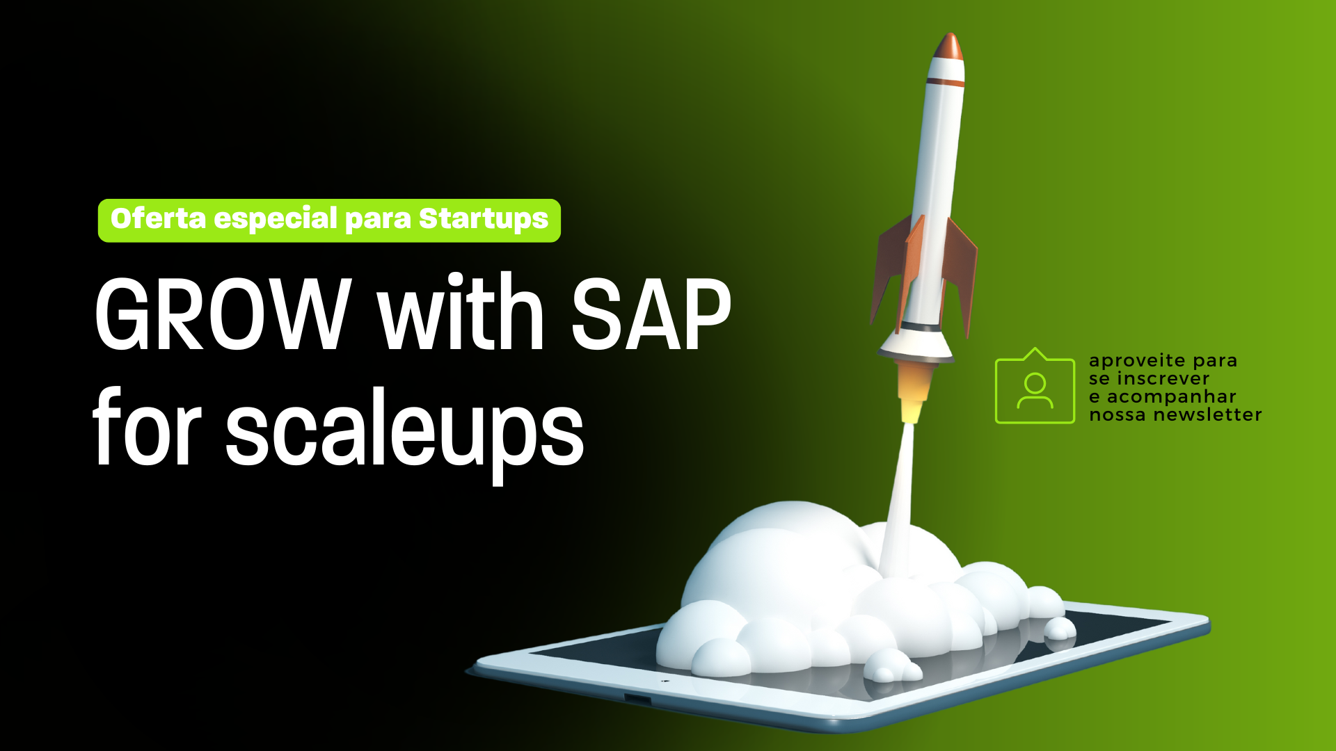 GROW with SAP for Scaleups Ramo Seja qual for a sua empresa, temos a solução