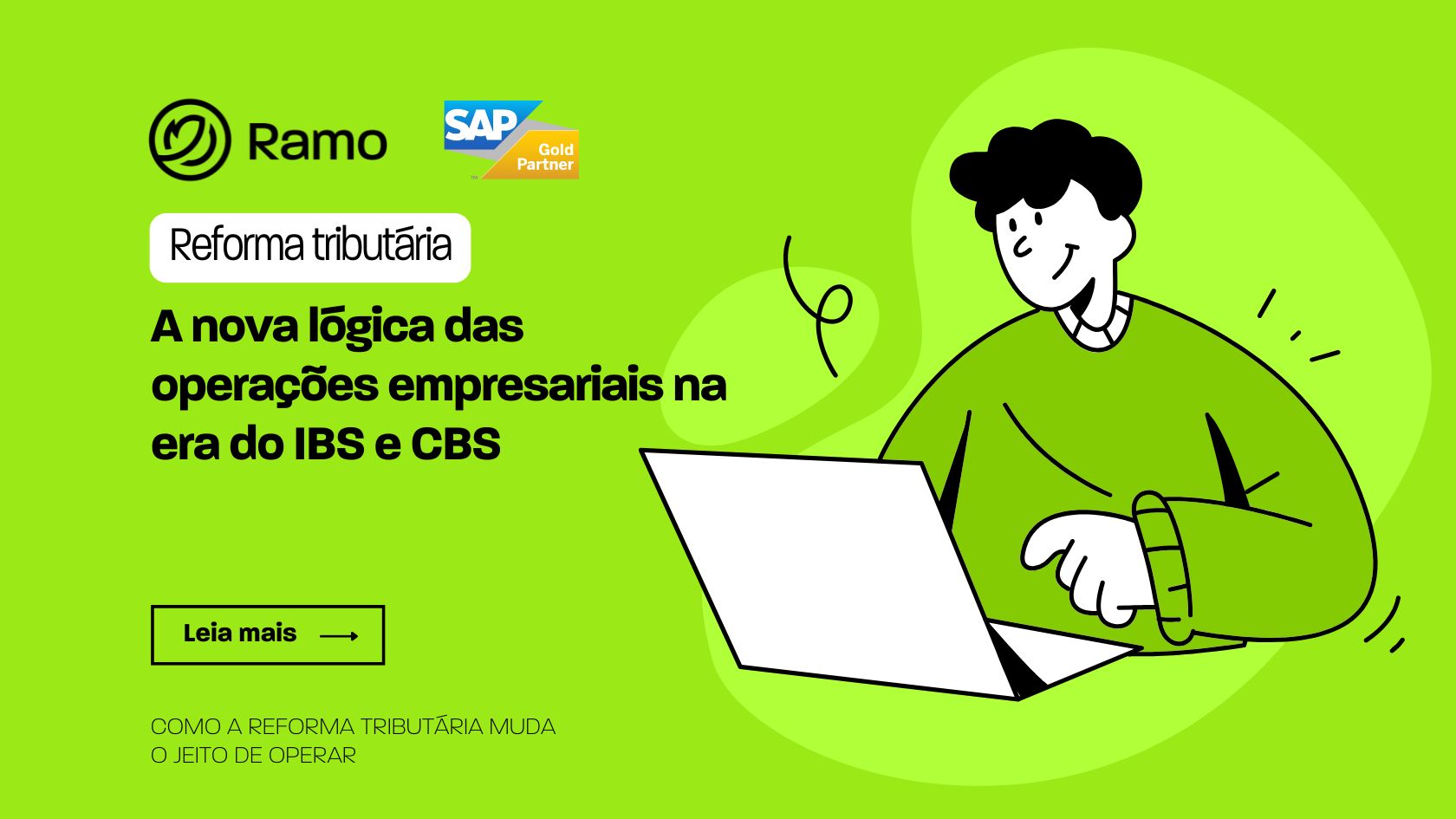 A reforma tributaria Nova Logica das Operacoes Empresariais na Era do IBS e CBS Ramo Seja qual for a sua empresa, temos a solução