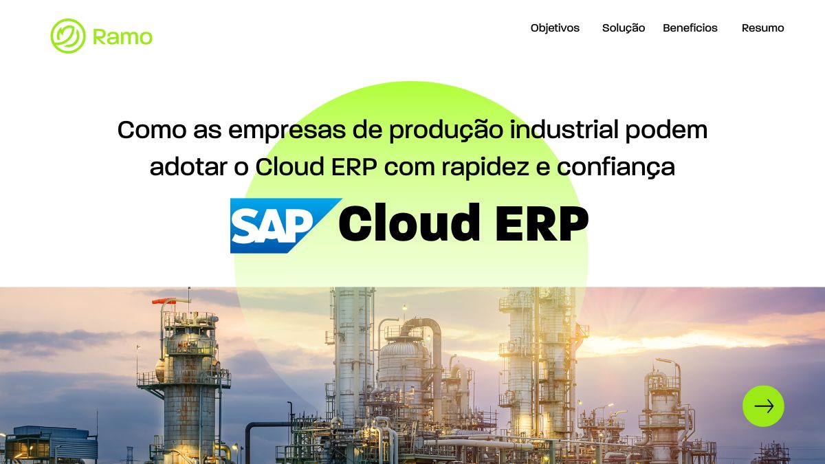 Como as empresas de producao industrial podem adotar o Cloud ERP com rapidez e confianca Ramo Seja qual for a sua empresa, temos a solução